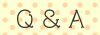 Q & A